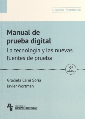 Manual de prueba digital : la tecnología y las nuevas fuentes de prueba