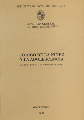 Código de la niñez y la adolescencia : ley Nº 17.823 de 7 de setiembre de 2004