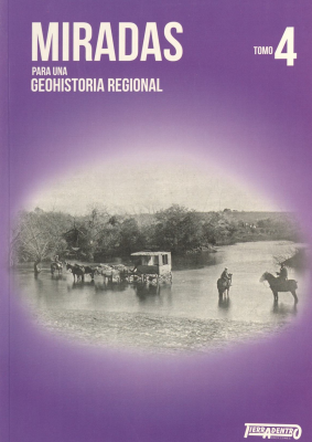 Miradas para una geohistoria regional. v. 4