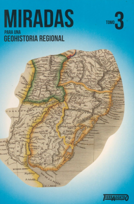 Miradas para una geohistoria regional. v. 3