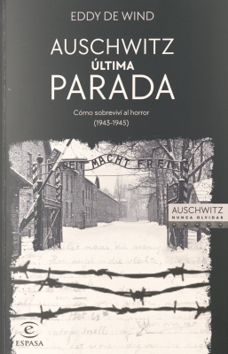 Auschwitz : última parada : cómo sobreviví al horror (1943-1945)