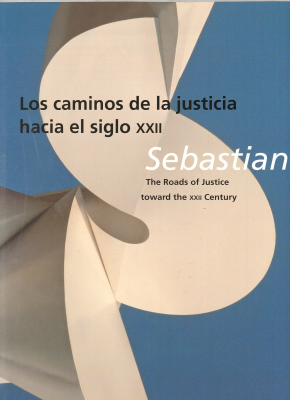 Los caminos de la justicia hacia el siglo XXII = The Roads of Justice towards the XXII Century