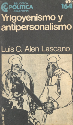 Yrigoyenismo y antipersonalismo : (surgimiento en el gobierno de Alvear)