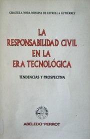 La responsabilidad civil en la era tecnológica : tendencias y perspectivas