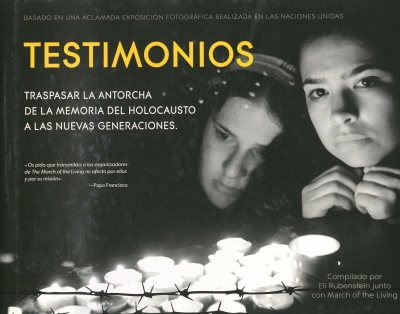 Testimonios : traspasar la antorcha de la memoria del Holocausto a las nuevas generaciones