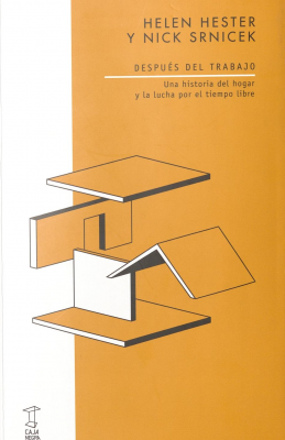 Después del trabajo : una historia del hogar y la lucha por el tiempo libre