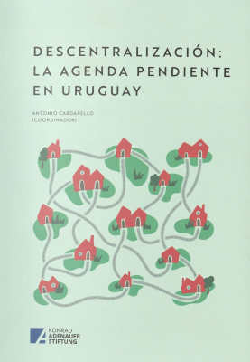 Descentralización : la agenda pendiente en Uruguay