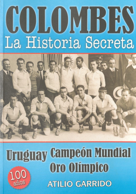 Colombes : la historia secreta : Uruguay campeón mundial : Oro Olímpico