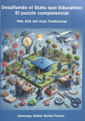 Desafiando el statu quo educativo : el puzzle competencial : más allá del aula tradicional