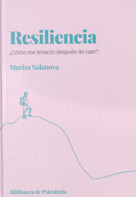 Resiliencia : ¿cómo me levanto después de caer?