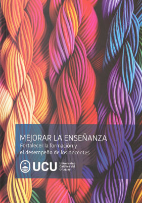 Mejorar la enseñanza : fortalecer la formación y el desempeño de los docentes