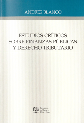 Estudios críticos sobre finanzas públicas y derecho tributario