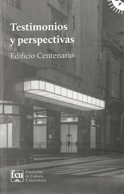 Testimonios y perspectivas : Edificio Centenario