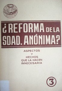 Reforma de la sociedad anónima? : aspectos y hechos que la hacen innecesaria