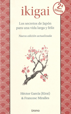 Ikigai : los secretos de Japón para una vida larga y feliz