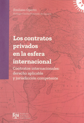 Los contratos privados en la esfera internacional : contratos internacionales : derecho aplicable y jurisdicción competente