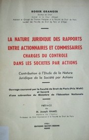 La nature juridique des rapports entre actionnaires et commissaires charges du controle dans les societés par actions : Contribution a l'etude de la nature juridique de la société par actions