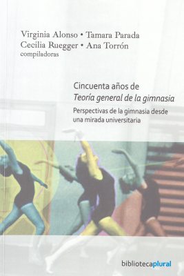 Cincuenta años de teoría general de la gimnasia : perspectivas de la gimnasia desde una mirada universitaria