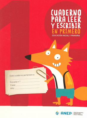 Cuaderno para leer y escribir en primero : educación inicial y primaria