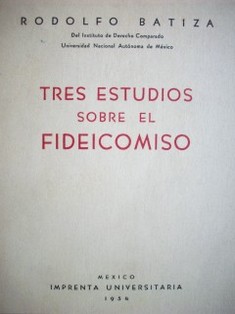 Tres estudios sobre el fideicomiso