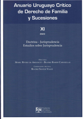 Anuario Uruguayo Crítico de Derecho de Familia y Sucesiones : Doctrina - Jurisprudencia - Estudios sobre jurisprudencia, NºXI - 2023