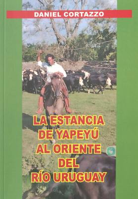 La estancia de Yapeyú al oriente del Río Uruguay