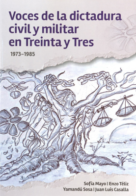 Voces de la dictadura civil y militar en Treinta y Tres 1973-1985