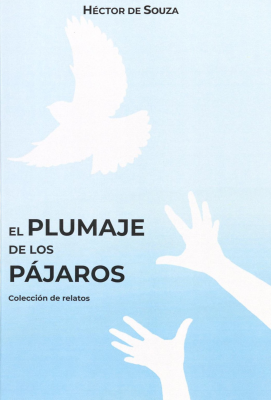 El plumaje de los pájaros : colección de relatos