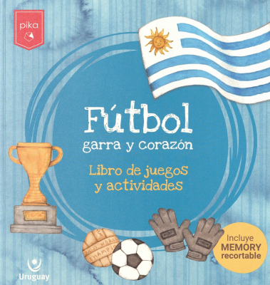 Fútbol garra y corazón : libro de juegos y actividades