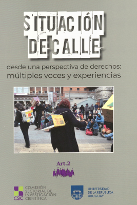 Situación de calle desde una perspectiva de derechos : múltiples voces y experiencias