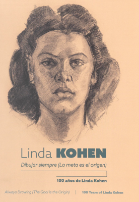 Linda Kohen : dibujar siempre (La meta es el origen) : 100 años de Linda Kohen = Always drawing (The goal is the origin) : 100 years of Linda Kohen