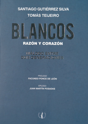 Blancos : razón y corazón : diálogo entre dos generaciones