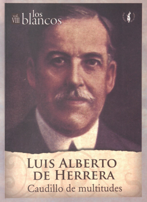 Luis Alberto de Herrera : caudillo de multitudes