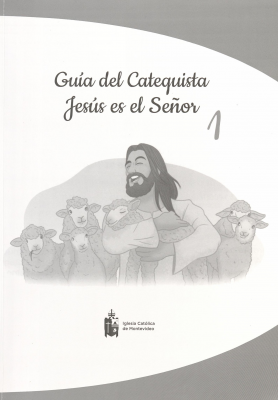 Guía del Catequista : Jesús es el Señor 1