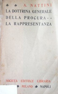 La Dottrina generale della procura : la rappresentanza