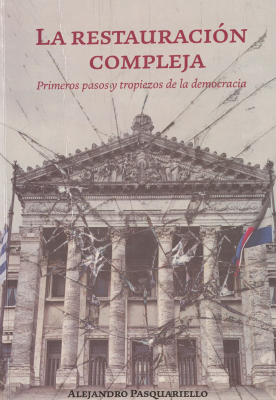 La restauración compleja : primeros pasos y tropiezos de la democracia