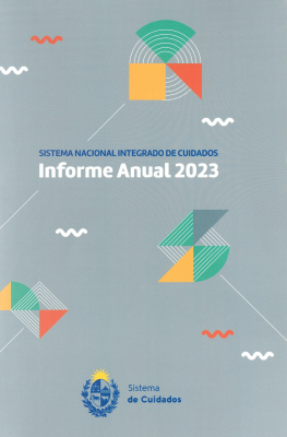 Sistema nacional integrado de cuidados : informe anual 2023