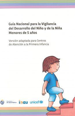 Guía nacional para la vigilancia del desarrollo del niño y de la niña menores de 5 años : versión adaptada para Centros de Atención a la Primera Infancia