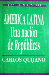 América Latina : una nación de repúblicas