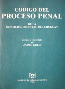 Código del Proceso Penal de la República Oriental del Uruguay