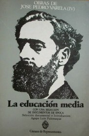 La educación media : con una selección de documentos de época