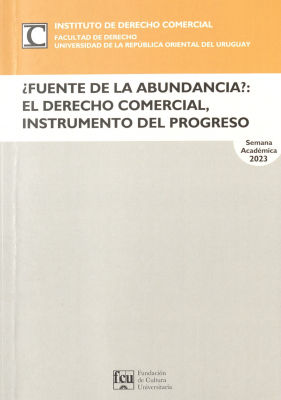 ¿Fuente de la abundancia? : el derecho comercial, instrumento del progreso