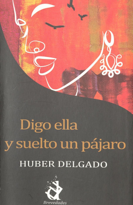 Digo ella y suelto un pájaro