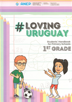 Loving Uruguay : students' handbook for primary schools : 1st grade