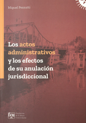 Los actos administrativos y los efectos de su anulación jurisdiccional