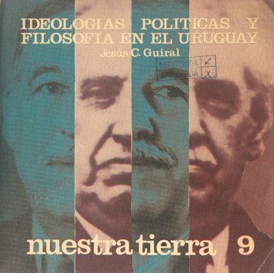 Nuestra tierra. v.9 : Ideologias políticas y filosofía en el Uruguay