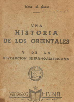 Una historia de los orientales y de la Revolución Hispanoamericana