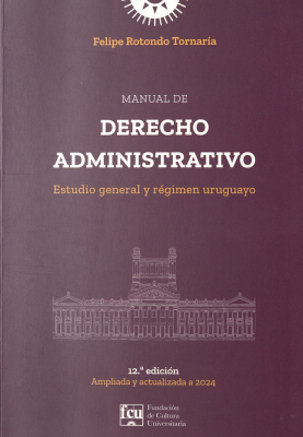 Manual de Derecho Administrativo : estudio general y régimen administrativo