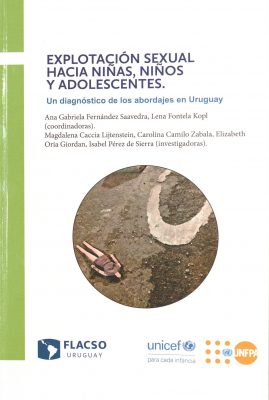 Explotación sexual hacia niñas, niños y adolescentes : un diagnóstico de los abordajes en Uruguay