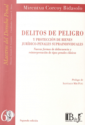 Delitos de peligro y protección de bienes jurídico-penales supraindividuales : nuevas formas de delincuencia y reinterpretación de tipos penales clásicos